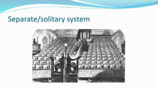 Separate/solitary system
 