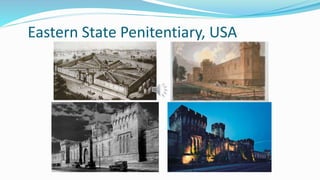 Eastern State Penitentiary, USA
 