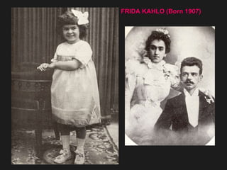 FRIDA KAHLO (Born 1907) 