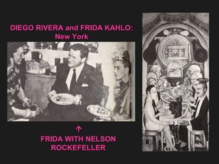  FRIDA WITH NELSON ROCKEFELLER  DIEGO RIVERA and FRIDA KAHLO: New York 