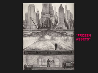 “ FROZEN ASSETS” 