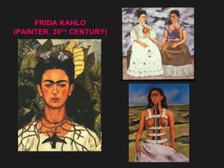 FRIDA KAHLO (PAINTER, 20 TH  CENTURY) 