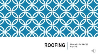 ROOFING ANALYSIS OF PRICES
BQS458
 
