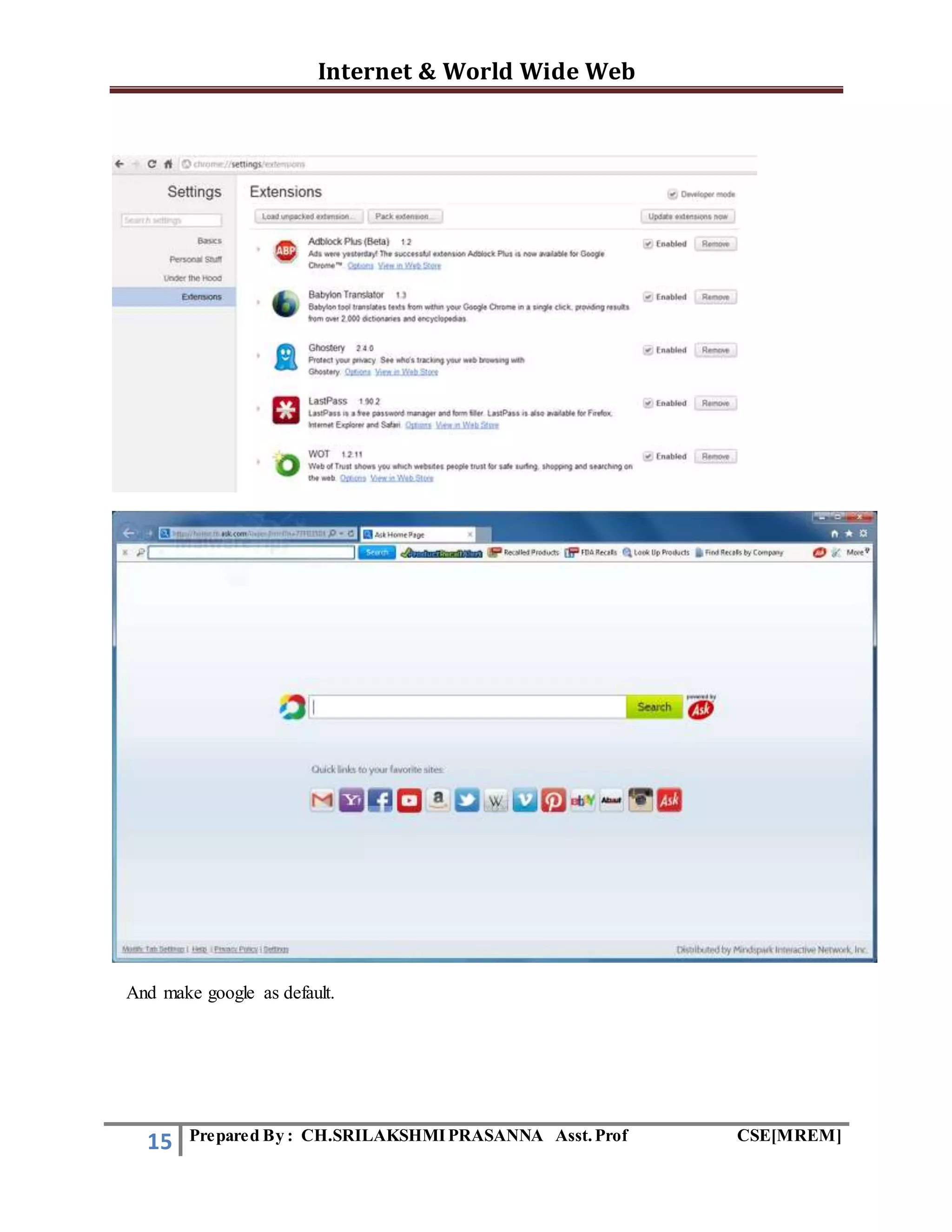 Internet & World Wide Web
15 Prepared By : CH.SRILAKSHMIPRASANNA Asst.Prof CSE[MREM]
And make google as default.
 
