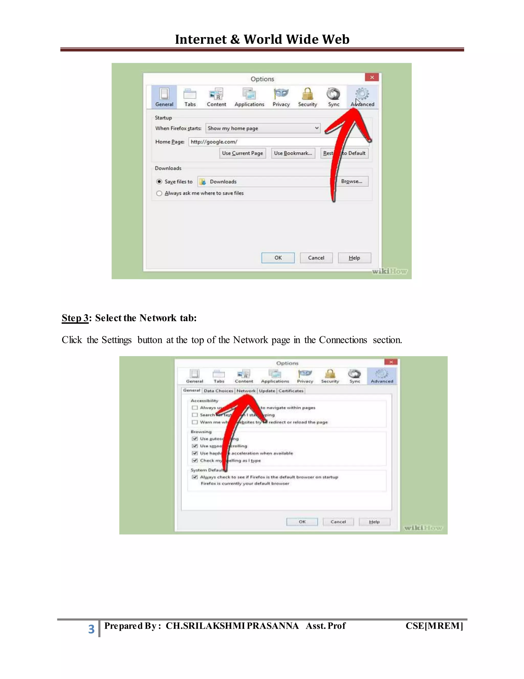 Internet & World Wide Web
3 Prepared By : CH.SRILAKSHMIPRASANNA Asst.Prof CSE[MREM]
Step 3: Select the Network tab:
Click the Settings button at the top of the Network page in the Connections section.
 