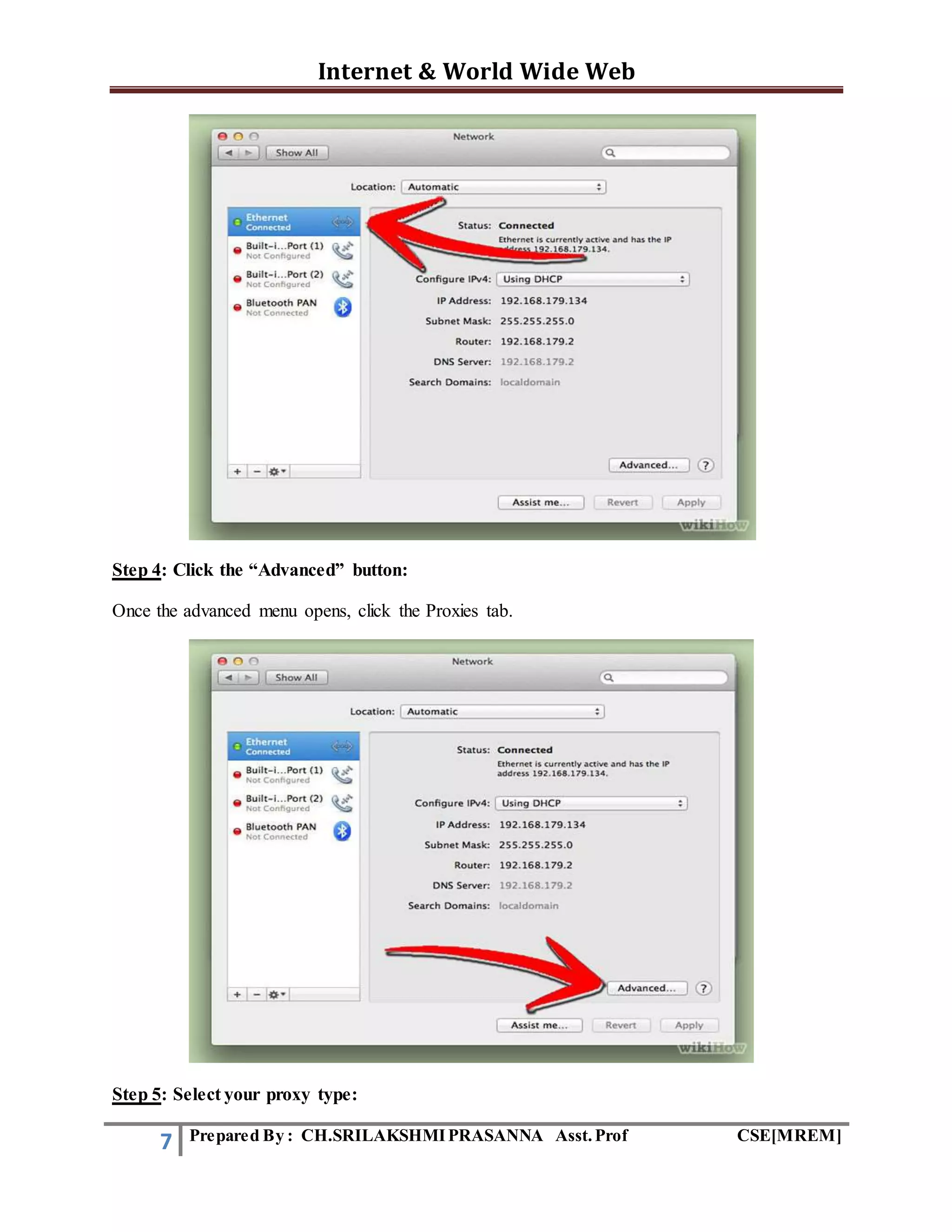 Internet & World Wide Web
7 Prepared By : CH.SRILAKSHMIPRASANNA Asst.Prof CSE[MREM]
Step 4: Click the “Advanced” button:
Once the advanced menu opens, click the Proxies tab.
Step 5: Select your proxy type:
 