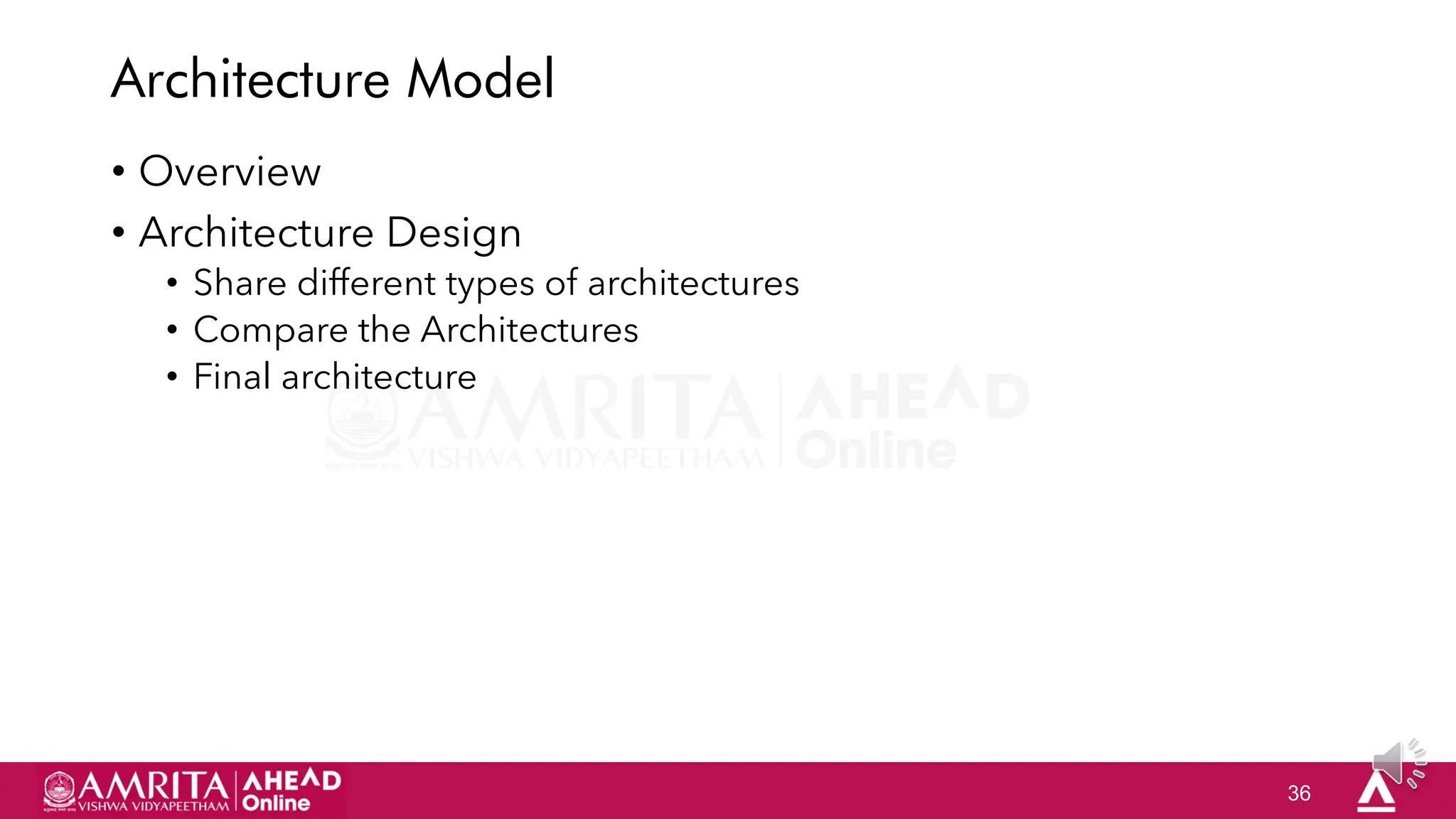 36
Architecture Model
• Overview
• Architecture Design
• Share different types of architectures
• Compare the Architectures
• Final architecture
 