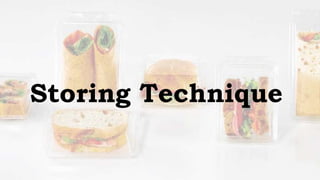 Storing Technique
 