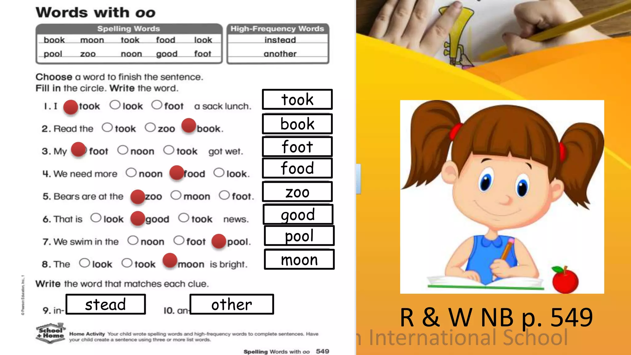 R & W NB p. 549
took
book
foot
food
zoo
good
pool
moon
stead other