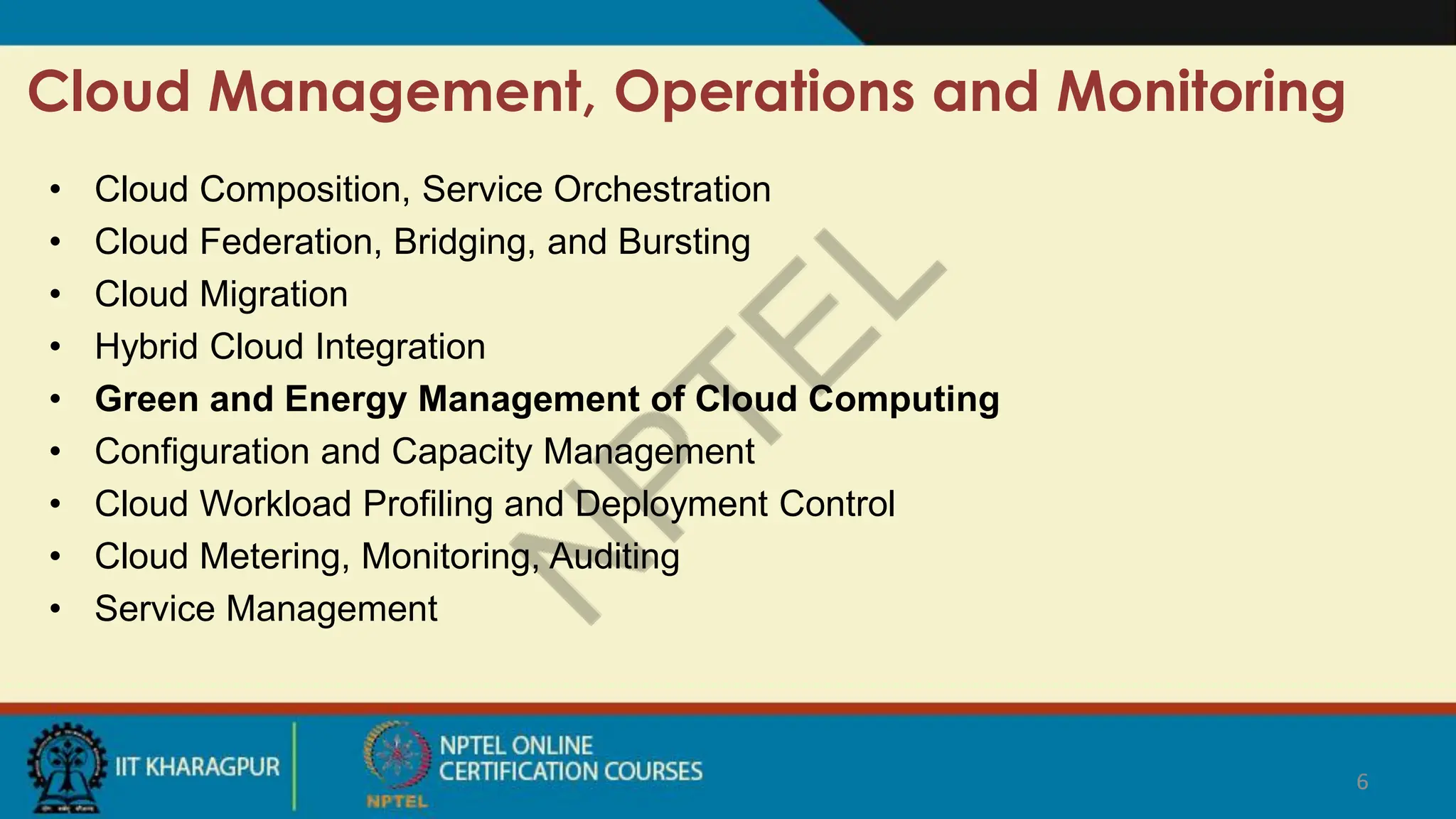 6
Cloud Management, Operations and Monitoring
6
• Cloud Composition, Service Orchestration
• Cloud Federation, Bridging, and Bursting
• Cloud Migration
• Hybrid Cloud Integration
• Green and Energy Management of Cloud Computing
• Configuration and Capacity Management
• Cloud Workload Profiling and Deployment Control
• Cloud Metering, Monitoring, Auditing
• Service Management
 
