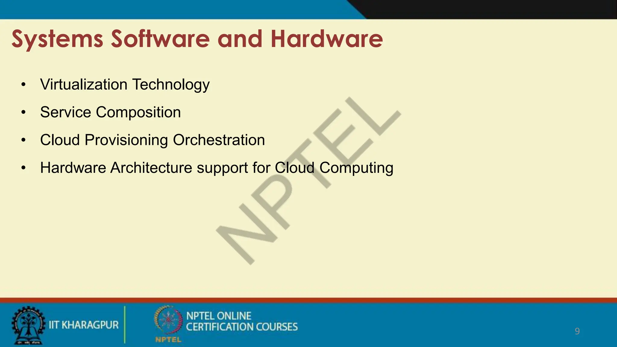 9
Systems Software and Hardware
9
• Virtualization Technology
• Service Composition
• Cloud Provisioning Orchestration
• Hardware Architecture support for Cloud Computing
 