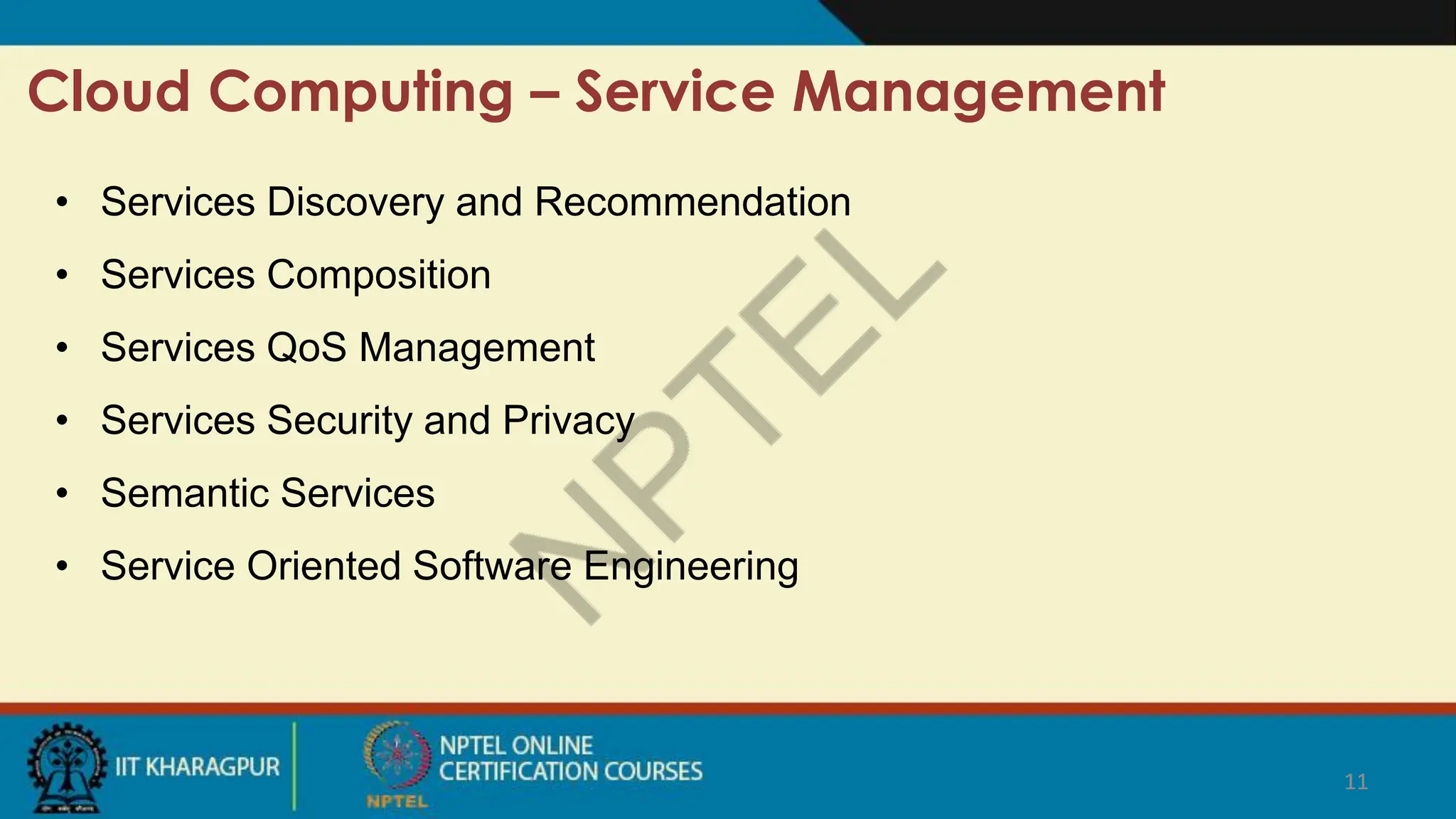 11
Cloud Computing – Service Management
11
• Services Discovery and Recommendation
• Services Composition
• Services QoS Management
• Services Security and Privacy
• Semantic Services
• Service Oriented Software Engineering
 