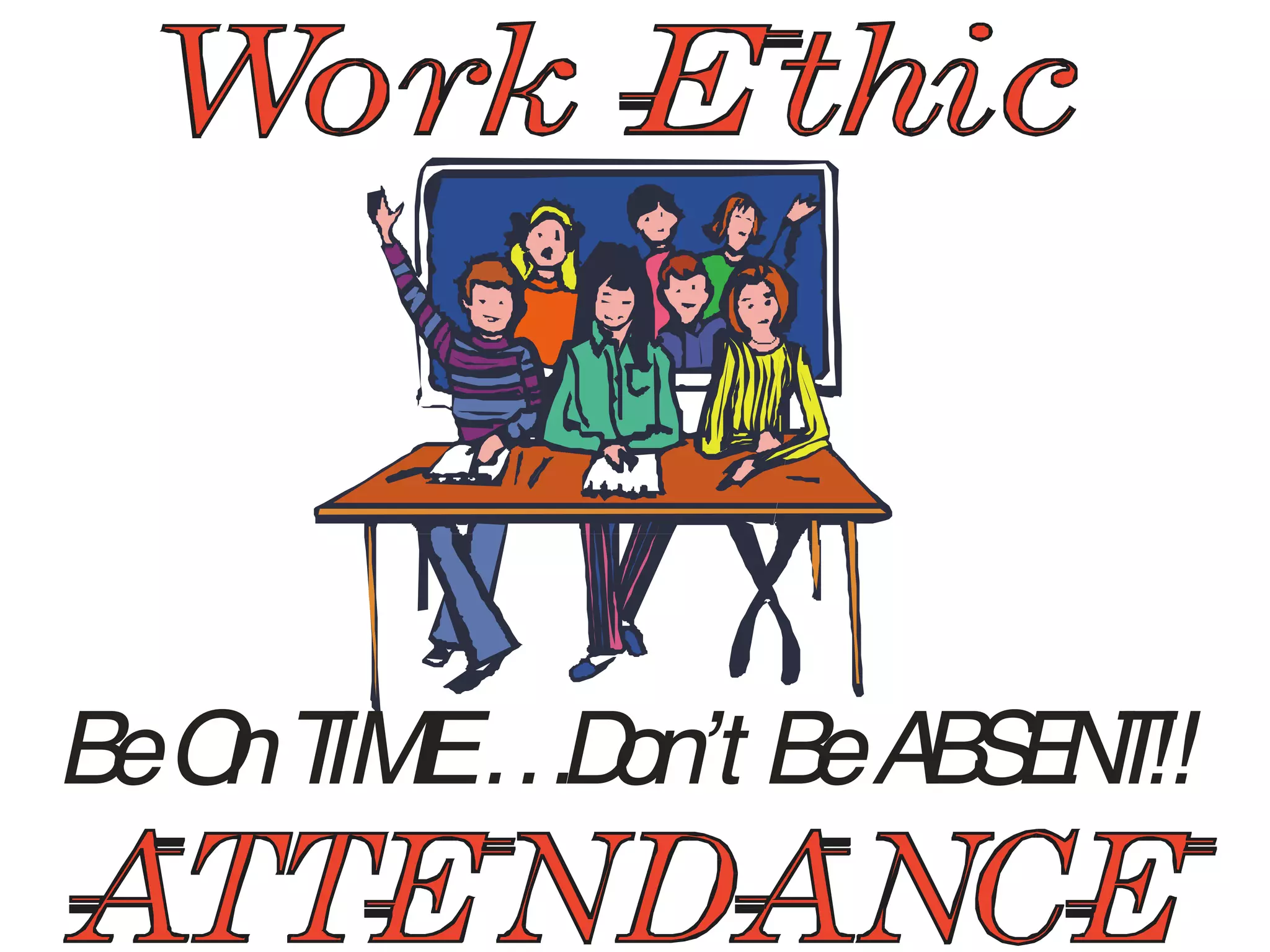 BeO
nT
IME…D
on’t BeAB
S
E
N
T
!!
 