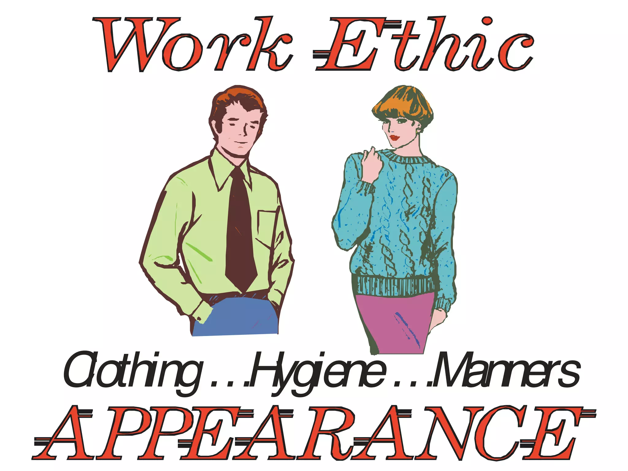 C
lothing…H
ygiene…Manners
 