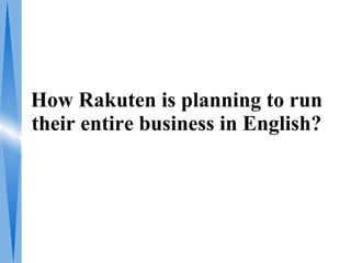 How Rakuten is planning to run their entire business in English? 