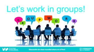 Let’s work in groups!
 