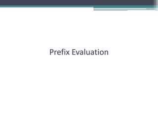 Prefix Evaluation
 