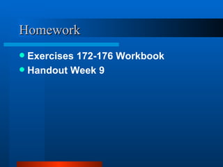 Homework Exercises 172-176 Workbook Handout Week 9 