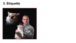 3. Etiquette
 