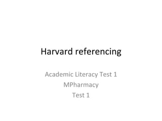 Harvard referencing Academic Literacy Test 1 MPharmacy Test 1 