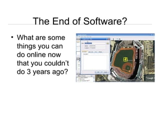 The End of Software? What are some things you can do online now that you couldn’t do 3 years ago?