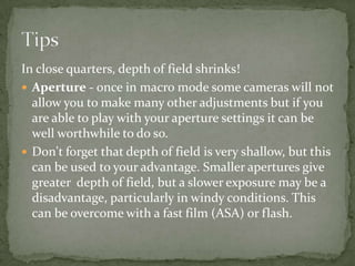 Focusing becomes an obstacle at these limited distances.