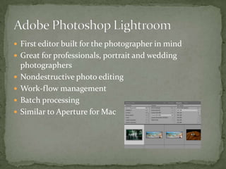 FREE Editing ProgramsGIMP for WindowsGIMP for Windows http://www.gimp.org	GIMP is the GNU Image Manipulation Program. It is a freely distributed piece of software for such tasks as photo retouching, image composition and image authoring. It works on many operating systems, in many languages.