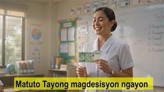 Matuto Tayong magdesisyon ngayon
 