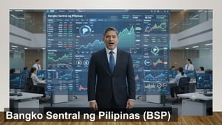 Bangko Sentral ng Pilipinas (BSP)
 