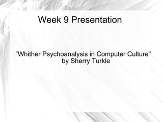 Whither Psychoanalysis in Computer Culture