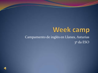 Week camp Campamento de inglés en Llanes, Asturias 3º da ESO 