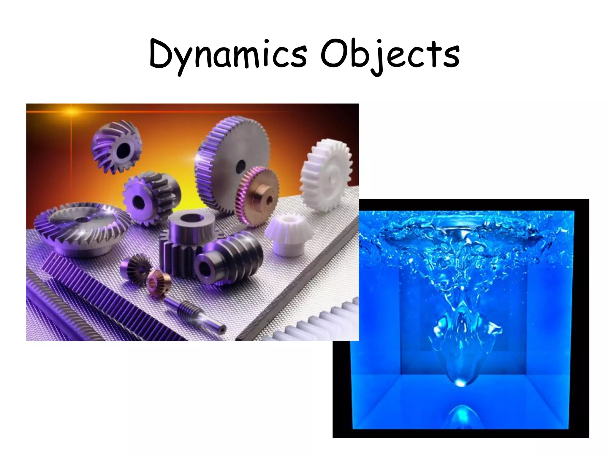 Dynamics Objects
 