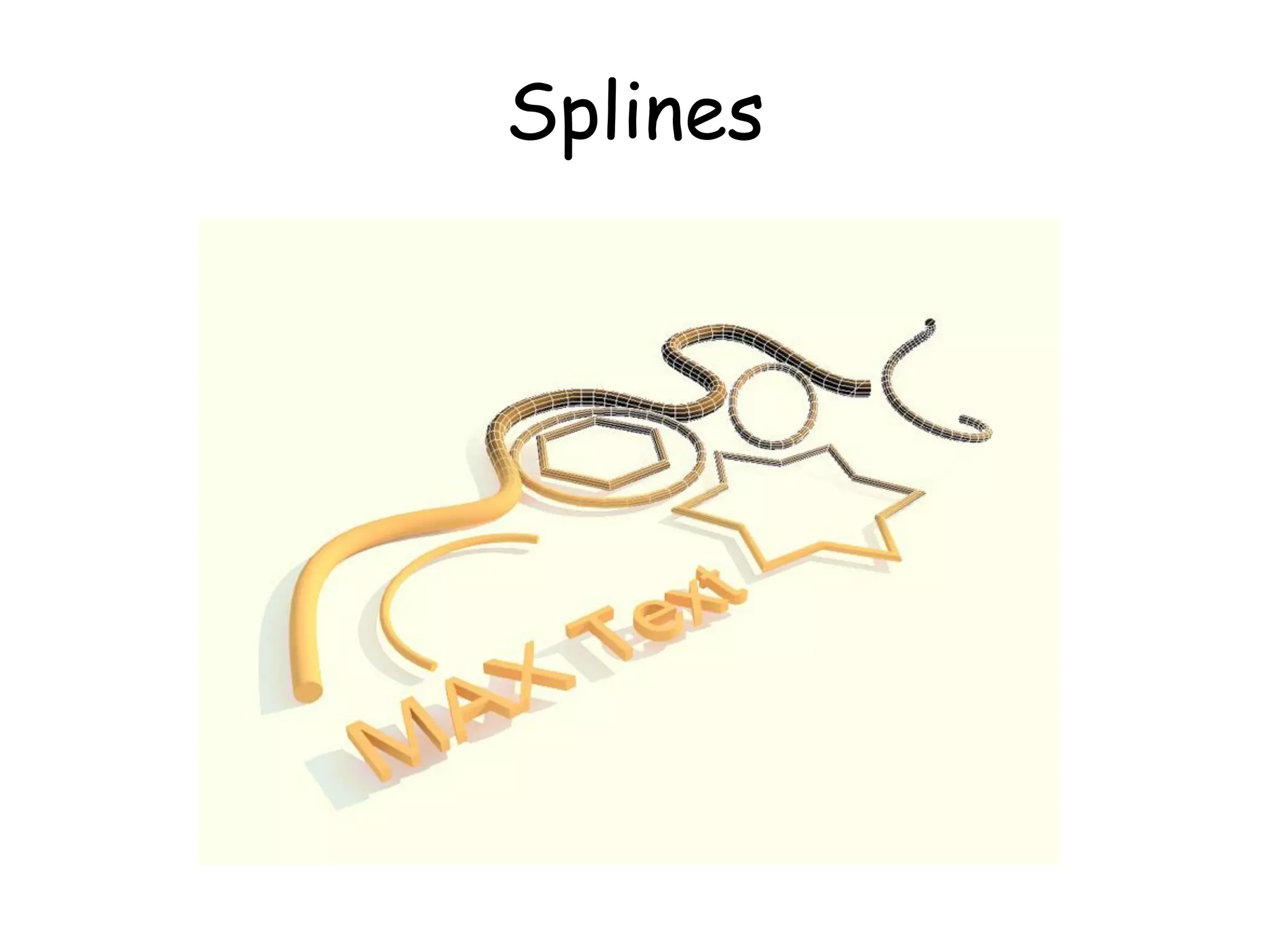 Splines
 