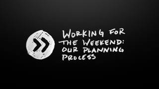 SeedsConf 2015 – Working for the Weekend: Our Planning Process