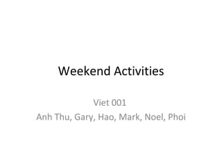 Weekend Activities Viet 001  Anh Thu, Gary, Hao, Mark, Noel, Phoi 