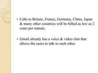 Google will roll out the new feature to US- based Gmail user over next few days.