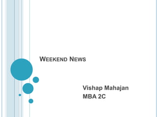 Weekend News VishapMahajan MBA 2C 
