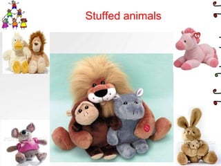 Stuffed animals