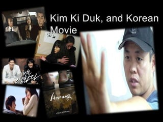 Kim Ki Duk, and Korean Movie 