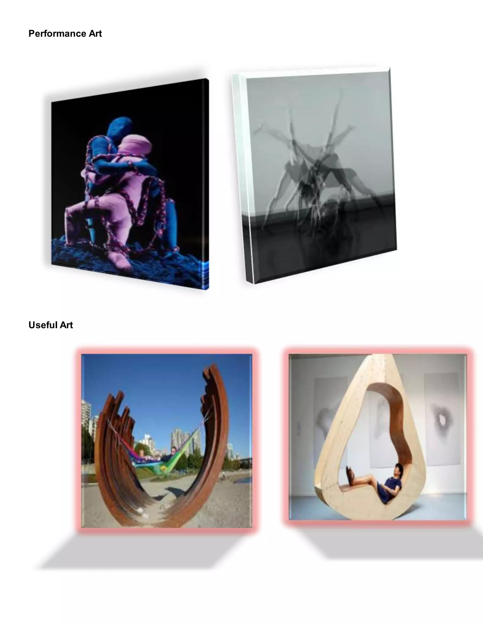 Performance Art
Useful Art
 