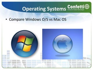 Operating SystemsCompare Windows O/S vs Mac OS