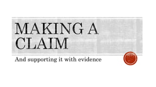 And supporting it with evidence
 