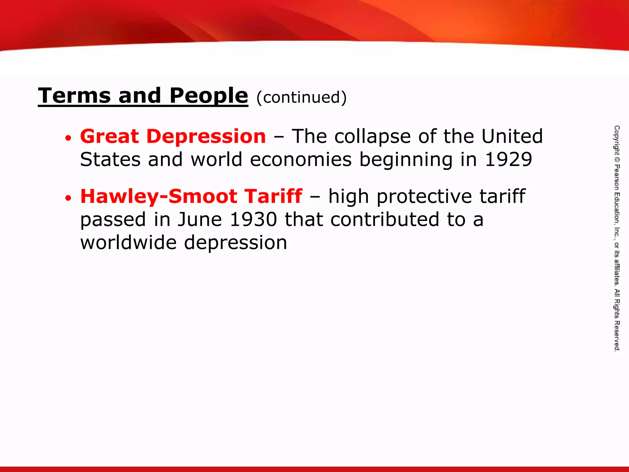 TEKS 8C: Calculate percent composition and empirical and molecular formulas.
Terms and People (continued)
• Great Depression – The collapse of the United
States and world economies beginning in 1929
• Hawley-Smoot Tariff – high protective tariff
passed in June 1930 that contributed to a
worldwide depression
 