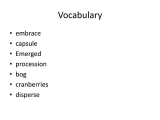VocabularyembracecapsuleEmergedprocessionbogcranberriesdisperse