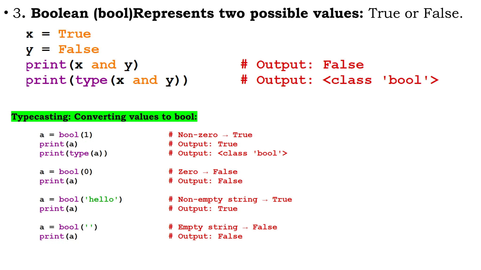 • 3. Boolean (bool)Represents two possible values: True or False.
Typecasting: Converting values to bool:
 