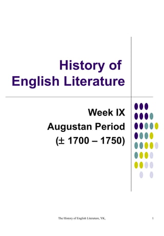 History of  English Literature Week IX Augustan Period (   1700 – 1750) 