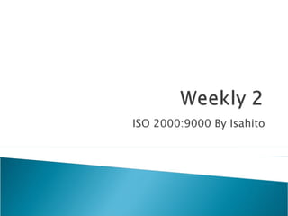 ISO 2000:9000 By Isahito 