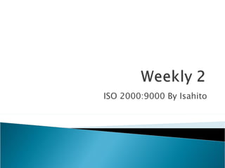 ISO 2000:9000 By Isahito 