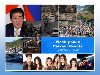 06/03/17
Weekly Quiz
Current Events
September 21st 2020
 