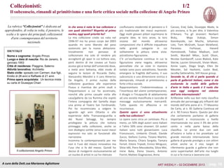 Collezionisti:

1/2

Il subconscio, rimandi al primitivismo e una forte critica sociale nella collezione di Angelo Prinzo
La rubrica “Collezionisti” è dedicata ad
approfondire, di volta in volta, il pensiero, le
scelte e le opere dei principali collezionisti
d'arte contemporanea del territorio
nazionale.
IDENTIKIT
Nome e cognome: Angelo Prinzo
Luogo e data di nascita: Rio de Janeiro, 6
gennaio 1953
Città di residenza: Piaggine, Salerno
Attività lavorativa: Architetto
Stato civile: sposato con Carmen; due figli,
Emilio di 28 anni e Raffaele di 21 anni
Prima opera acquistata: Un tecnica mista
su carta di Giuseppe Chiari

Il collezionista Angelo Prinzo

A cura della Dott.ssa Marianna Agliottone

In che anno è nata la tua collezione e
con quali obiettivi? Rispetto al primo
nucleo, oggi quali priorità ha?
La mia collezione credo sia nata nel
1996-97 ma ha preso corpo dal 2003
quando mi sono liberato del peso
sostenuto per la nuova abitazione.
Inizialmente
non
pensavo
di
collezionare ma solo di rendere più
accoglienti gli spazi in cui tuttora vivo,
però dentro di me covava un fuoco
acceso già ai tempi dell’università dove,
a metà anni Settanta, ebbi modo di
seguire le lezioni di Riccardo Dalisi,
Alessandro Mendini e il caro Almerico
De Angelis. Il primo nucleo della
collezione guardava alle esperienze
Fluxus e risentiva dei primi studi e
frequentazioni a cui ho accennato,
nonché alla prima casuale visita alla
casa/galleria da Lia Rumma che ospitò
l’intera compagnia dei Santella dopo
una prima al Teatro San Ferdinando.
Poi ho incominciato a volgere lo
sguardo agli anni Ottanta e alle
esperienze della Transavanguardia e
dei Nuovi Selvaggi, ho sempre
privilegiato la pittura che tuttora
primeggia nella collezione, anche se
non disdegno sortite verso nuovi mezzi
espressivi ma solo se funzionali alla
narrazione.
Insomma la contemporaneità per me
non è l’uso del mezzo innovativo ma
l’uso che si fa del mezzo. Quindi ho
deciso di rivolgermi esclusivamente ad
un nucleo di artisti in cui ho ritenuto

confluissero modernità di pensiero e il
più tradizionale dei mezzi espressivi.
Oggi molti giovani pittori esprimono le
proprie idee, le loro ansie, la loro
visione
del
mondo
attraverso
composizioni che è difficile inquadrare
nelle grandi categorie in cui
solitamente la pittura viene vista:
astrattismo-figurazione.
C’è un’oscillazione continua in cui la
figurazione viene negata, attraverso
pennellate che se viste in maniera
isolata sono puro astrattismo, facendo
emergere la fragilità dell’uomo, il suo
subconscio e una dimensione onirica e
atemporale, rimandi al primitivismo e
forte critica sociale.
Rappresentano l’indeterminatezza e
l’incertezza del vivere contemporaneo,
il disagio e l’incapacità di adattamento
ad una società massificata e succube di
messaggi esclusivamente mercantili.
Tutto questo mi affascina e mi
incuriosisce.
Quante opere ci sono attualmente
nella tua collezione?
Le opere sono circa un centinaio. Più o
meno, un 50% degli autori sono italiani
e l'altro 50% sono stranieri. Gli autori
italiani sono tutti giovanissimi: Luca
Francesconi, Umberto Chiodi, Davide
Zucco, Stefano Cumia, Tiziano Martini,
Marta Sesana, Chiara Sorgato, Tamara
Ferioli. Ettore Tripodi, Enrico Minguzzi,
Silvia Idili, Piero Mezzabotta, Silvia Mei,
Irene Balia, Elena Vavaro, Antonio
Fiorini, Matteo Giagnacovo, Anna

Caruso, Enej Gala, Giuseppe Abate, la
più anziana, si fa per dire, è Valentina
D’Amaro. Tra gli stranieri: Norbert
Bisky,
Maja
Vukoje,
Simon
Keenleyside, Jan Muche, Johannes
Lotz, Tom McGrath, Susan Mclelland,
Parastou
Forhouar,
Havard
Homstevedt, Tobias Madison, Josh
Smith, Wardell Milan, Scott Olson,
Nicolas Gambaroff, Lucas Blalock, Kate
Steciw, Lauren Simonutti, Vivian Maier,
Annie Lapin, Diego Singh, Ellen De
Meutter, Sol Hashemi, Justin Beal,
Jacolby Satterwhite, Still House group.
Secondo te, di chi si parla quando si
parla di galleristi italiani, come si sta
evolvendo la realtà delle gallerie
d'arte in Italia e quale è il ruolo che
esse oggi svolgono nel sistema
dell’arte internazionale?
ArtReview nella sua ben nota classifica
annuale dei personaggi più influenti del
mondo dell’arte pone al n. 77 Massimo
De Carlo, al n. 85 Galleria Continua ed
al n. 90 Franco Noero. Questo per dire
che certamente parliamo di gallerie
importanti e riconosciute a livello
internazionale ma sono il 3% dei primi
cento e nella parte bassa della
classifica. Le prime due con sedi
all’estero e tutte e tre proiettate sul
grande mercato internazionale. Sono
gallerie di grande prestigio e con ottimi
artisti anche se il mio target di
riferimento guarda a gallerie che non
sono supermarket dell’arte ma luoghi
in cui si fa ricerca e lavorano con

ART WEEKLY – 02 DICEMBRE 2013

pag. 16

 